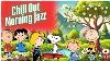 Perfect Morning Jazz Snoopy U0026 Charlie Brown Style Chill Focus Music